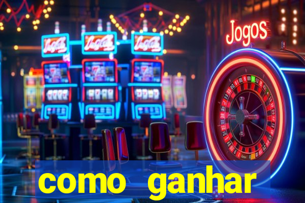 como ganhar dinheiro jogando gratis